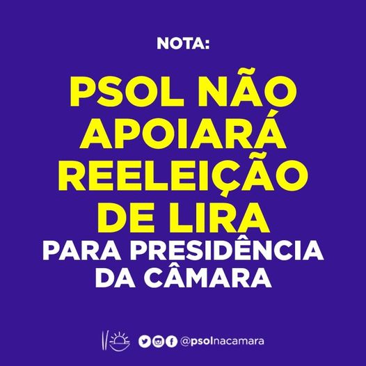 PSOL não apoiará reeleição de Lira para presidência da Câmara
